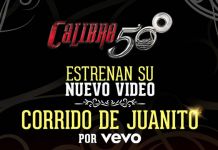 CALIBRE 50 ESTRENA SU NUEVO VIDEO ”CORRIDO DE JUANITO”