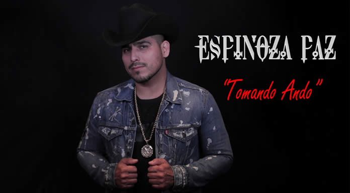 ESPINOZA PAZ lanza su nuevo sencillo y Lyric video “Tomando Ando”
