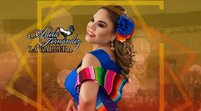 ADELA FERNÁNDEZ “LA GALLERA” trasciende en la Música Regional Mexicana