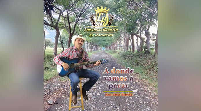 CRISTÓBAL HIPÓLITO “EL JAROCHO” lanzó su nueva producción “A donde vamos a parar”