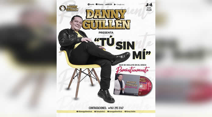 DANNY GUILLÉN estrena “Tú Sin Mí”