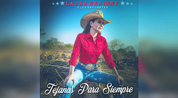 LAURA DENISSE Y LOS BRILLANTES presentan su más reciente material discográfico llamado “Tejanas para siempre”