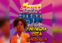 MASTER KUMBIA presenta “Y Mi Negra Está Cansada”