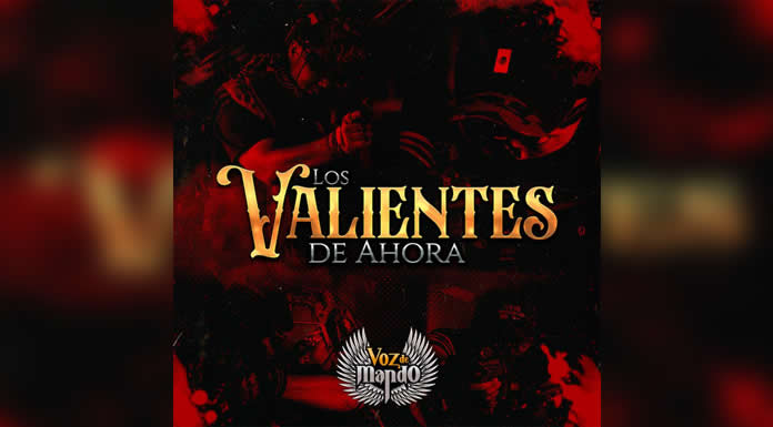 When did Voz de Mando release “Los Valientes de Ahora”?