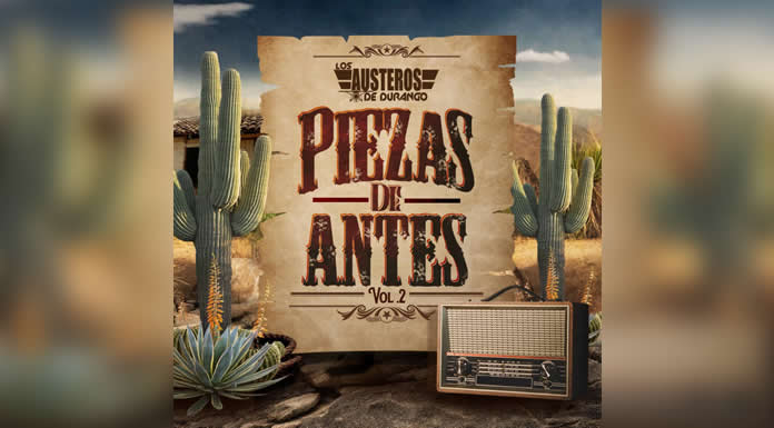 LOS AUSTEROS DE DURANGO estrenan su álbum PIEZAS DE ANTES y el sencillo AMORCITO NORTEÑO