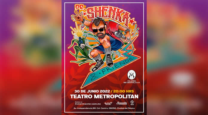 DR. SHENKA AND FRIENDS llega al TEATRO METROPOLITAN