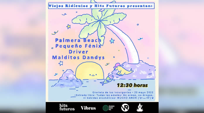 PALMERA BEACH este viernes en la Glorieta de Los Insurgentes junto a PEQUEÑO FÉNIX + DRIVER Y MALDITOS DANDYS