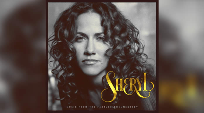 SHERYL CROW – SHERYL MÚSICA DEL LARGOMETRAJE DOCUMENTAL ya esta disponible en plataformas digitales