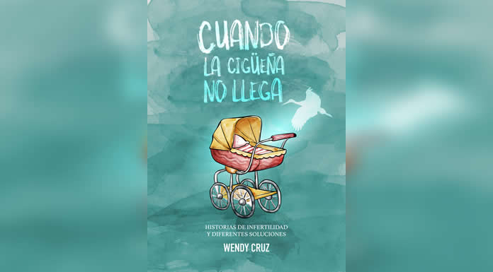 WENDY CRUZ presenta CUANDO LA CIGÜEÑA NO LLEGA