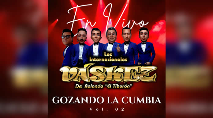 LOS INTERNACIONALES VÁSKEZ ponen el sabor con el lanzamiento del segundo volumen de GOZANDO LA CUMBIA