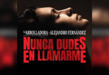 LA ARROLLADORA & ALEJANDRO FERNÁNDEZ presentan “NUNCA DUDES EN LLAMARME”