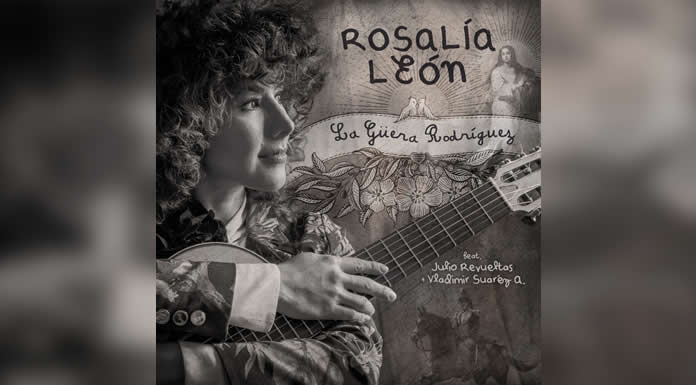 ROSALÍA LEÓN presenta LA GÜERA RODRÍGUEZ
