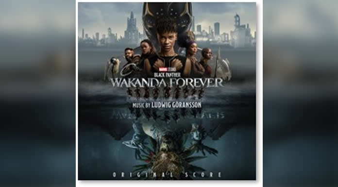 Ya disponible BLACK PANTHER WAKANDA FOREVER la música que acompaña a la película