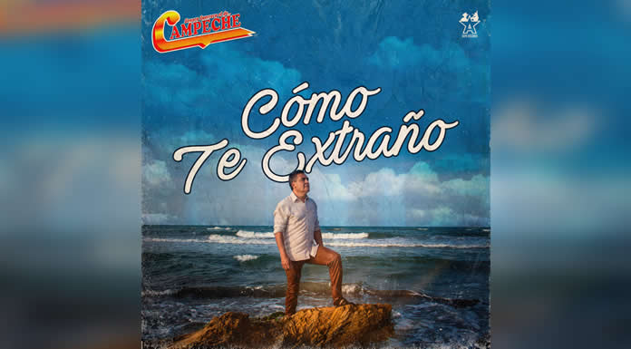 GENARO GUERRERO EL DE CAMPECHE estrena “CÓMO TE EXTRAÑO”