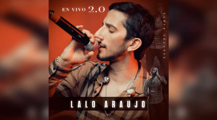 LALO ARAUJO estrena su álbum “EN VIVO 2.0 (Segunda Parte)”