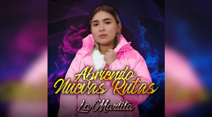 LA MARTITA Presenta nuevo álbum “ABRIENDO NUEVAS RUTAS”