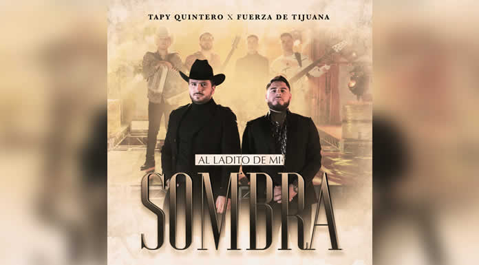 Tapy Quintero_ Fuerza De Tijuana - Al Ladito De Mi Sombra