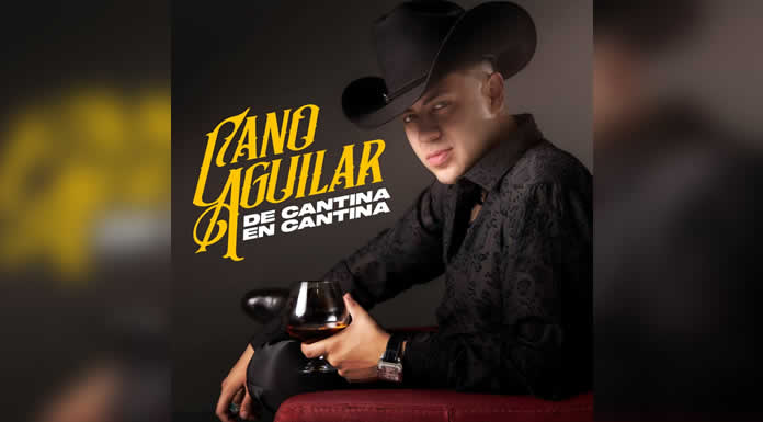 CANO AGUILAR anda cantando DE CANTINA EN CANTINA