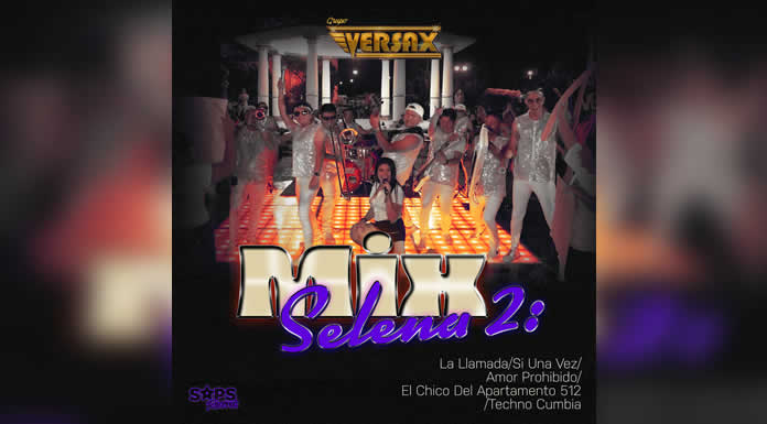 GRUPO VERSAX te invita a bailar con “MIX SELENA 2”