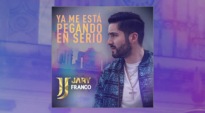 JARY FRANCO presenta el tema “YA ME ESTÁ PEGANDO EN SERIO”