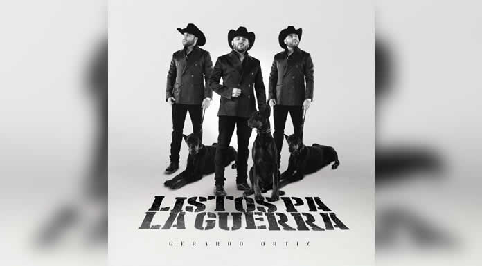 GERARDO ORTIZ lanza nuevo sencillo y video titulado “LISTOS PA LA GUERRA”