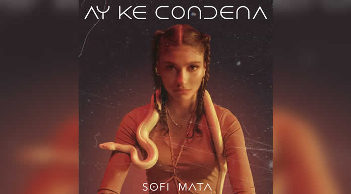 “AY KE CONDENA” la versión más bellakera de SOFI MATA