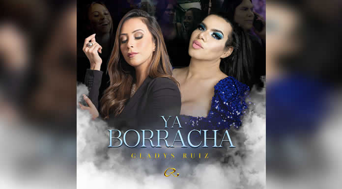 GLADYS RUÍZ brinda con su nuevo video oficial “YA BORRACHA”