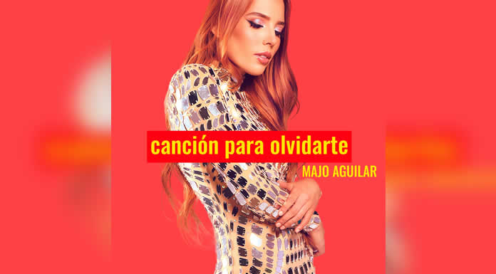 MAJO AGUILAR presenta nuevo sencillo CANCIÓN PARA OLVIDARTE