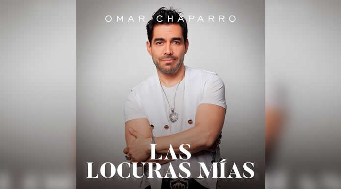 OMAR CHAPARRO presenta su EP LAS LOCURAS MÍAS