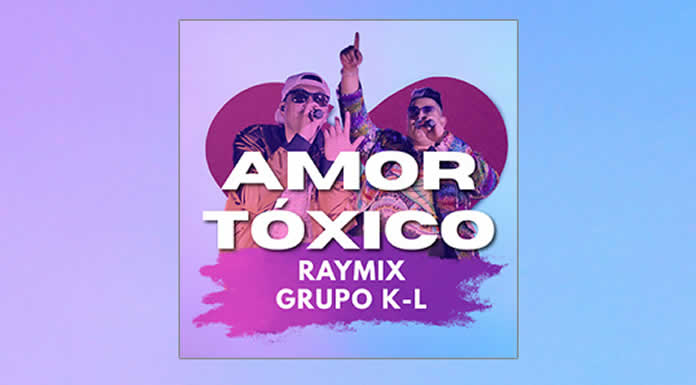 RAYMIX Y GRUPO K-L presentan su AMOR TÓXICO