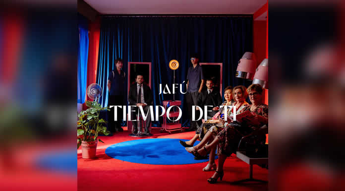 JAFÚ nos comparte un nuevo sonido con el sencillo “TIEMPO DE TI”