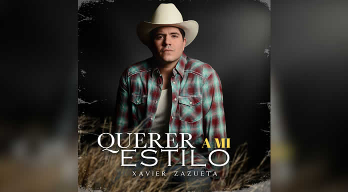 “QUERER A MI ESTILO” nuevo sencillo de XAVIER ZAZUETA
