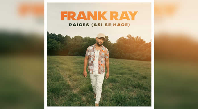 El artista latino de música country FRANK RAY estrena su primer EP en español titulado RAÍCES (ASÍ SE HACE) @lachicuela