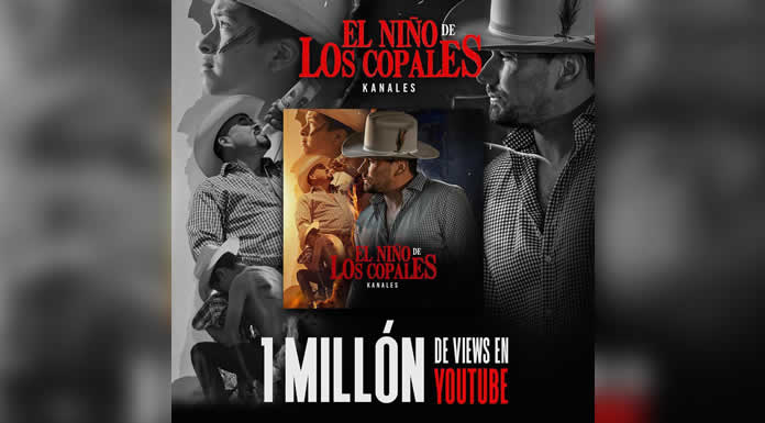 El vídeo oficial de KANALES EL NIÑO DE LOS COPALES alcanza el millón de vistas @lachicuela