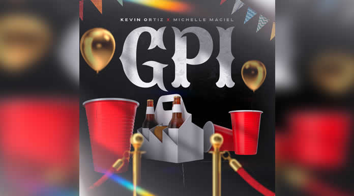 KEVIN ORTIZ & MICHELLE MACIEL lanzan sencillo y video titulado GPI