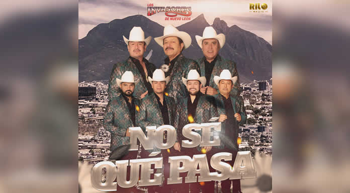 LOS INVASORES DE NUEVO LEÓN presentan “NO SÉ QUÉ PASA”