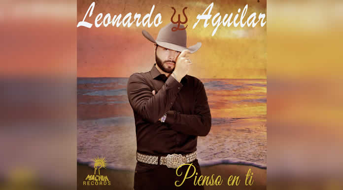 LEONARDO AGUILAR estrena “PIENSO EN TI” @lachicuela