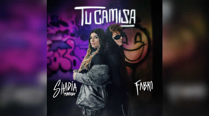 SHADIA MARABY deslumbra con su nuevo lanzamiento TU CAMISA junto a FABRO @lachicuela