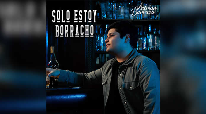 ADRIÁN BARRAZA presenta su primer sencillo titulado “SOLO ESTOY BORRACHO” @lachicuela