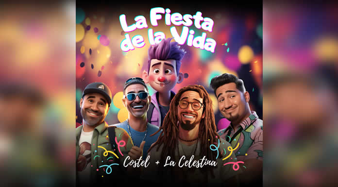 COSTEL Y LA CELESTINA lanzan LA FIESTA DE LA VIDA un canto de esperanza y alegría en tiempos desafiantes @lachicuela.com