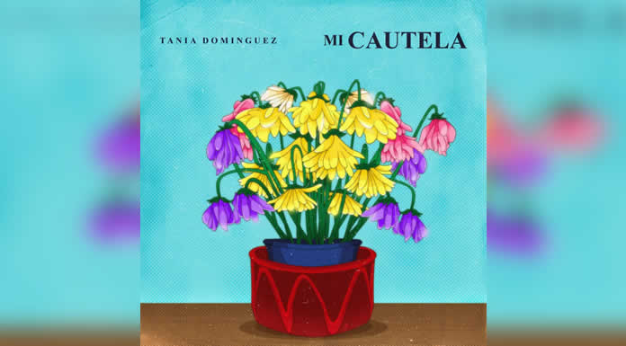 La evolución de TANIA DOMÍNGUEZ quedó plasmada en “MI CAUTELA” su nuevo álbum @lachicuela.com
