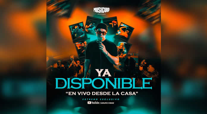 GRUPO FIRME presenta EN VIVO DESDE LA CASA @lachicuela.com