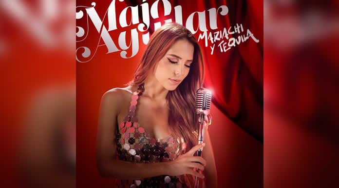 MAJO AGUILAR presenta nuevo EP “MARIACHI Y TEQUILA” @lachicuela.com