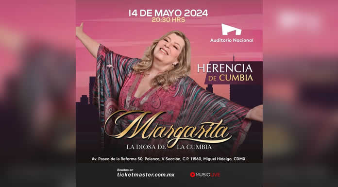 MARGARITA “LA DIOSA DE LA CUMBIA” se presentará el próximo 14 de mayo en el AUDITORIO NACIONAL @lachicuela