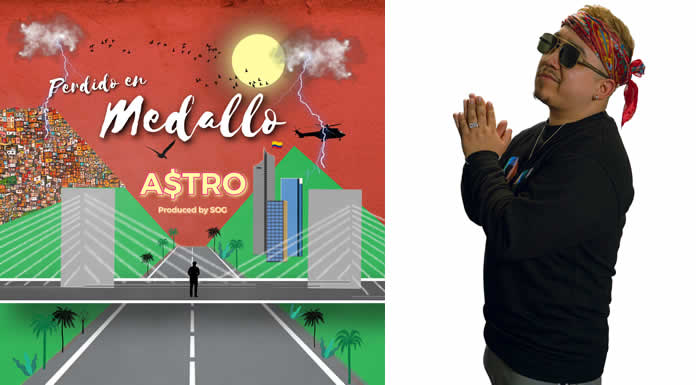 ASTRO presenta su nuevo sencillo “PERDIDO EN MEDALLO” @lachicuela