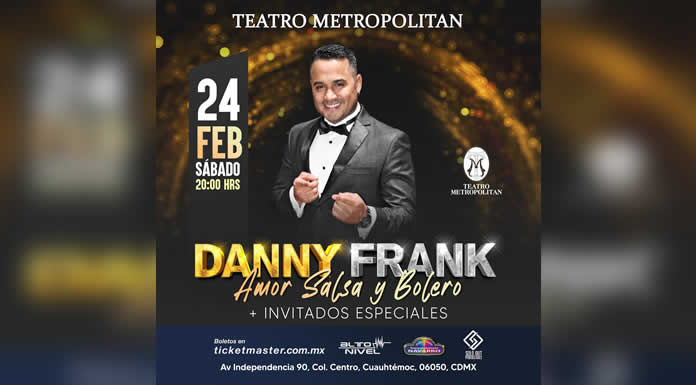 DANNY FRANK presentará su espectáculo “AMOR, SALSA Y BOLERO” en el TEATRO METROPOLITAN @lachicuela.com