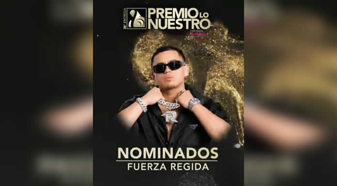 FUERZA RÉGIDA nominados a PREMIO LO NUESTRO en cuatro categorías @lachicuela