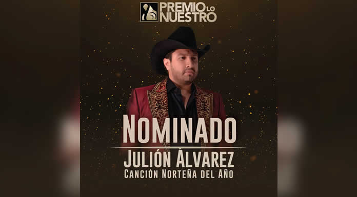 JULIÓN ÁLVAREZ sigue triunfando y recibe una nominación en PREMIO LO NUESTRO 2024 @lachicuela.com