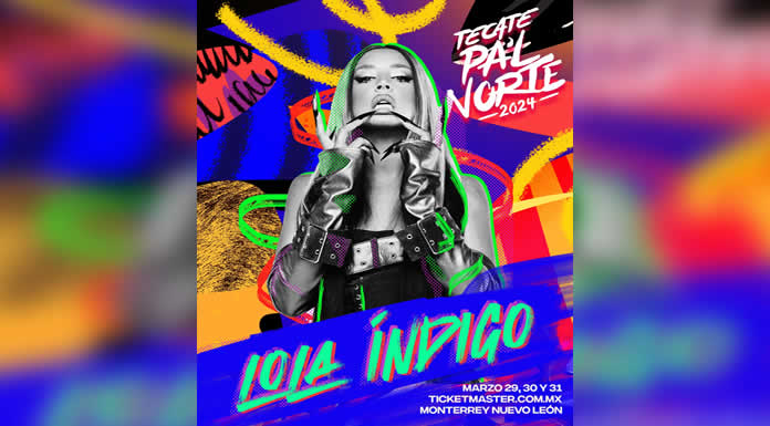 LOLA INDIGO llega con toda su energía a TECATE PA´L NORTE @lachicuela.com (1)