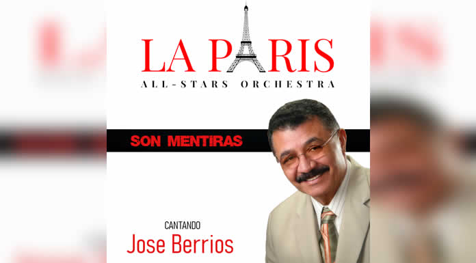 La PARIS ALL STAR ORCHESTRA estrena “SON MENTIRAS”, su nuevo sencillo con JOSÉ BERRIOS @lachicuela.com